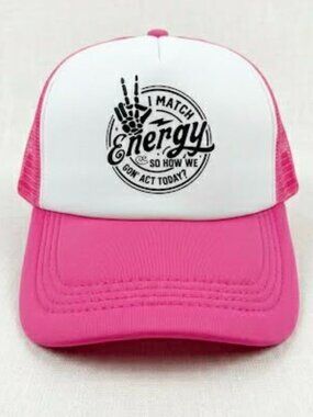 Women’s “I Match Energy - So How We Gon’ Act Today?” Trucker Hat